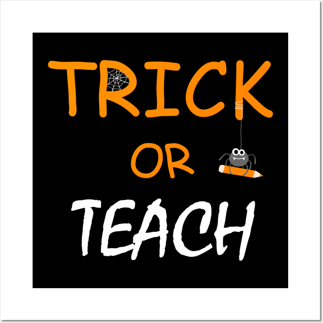 Trick or Teach Halloween Teacher Outfit Wall Art by ArtedPool